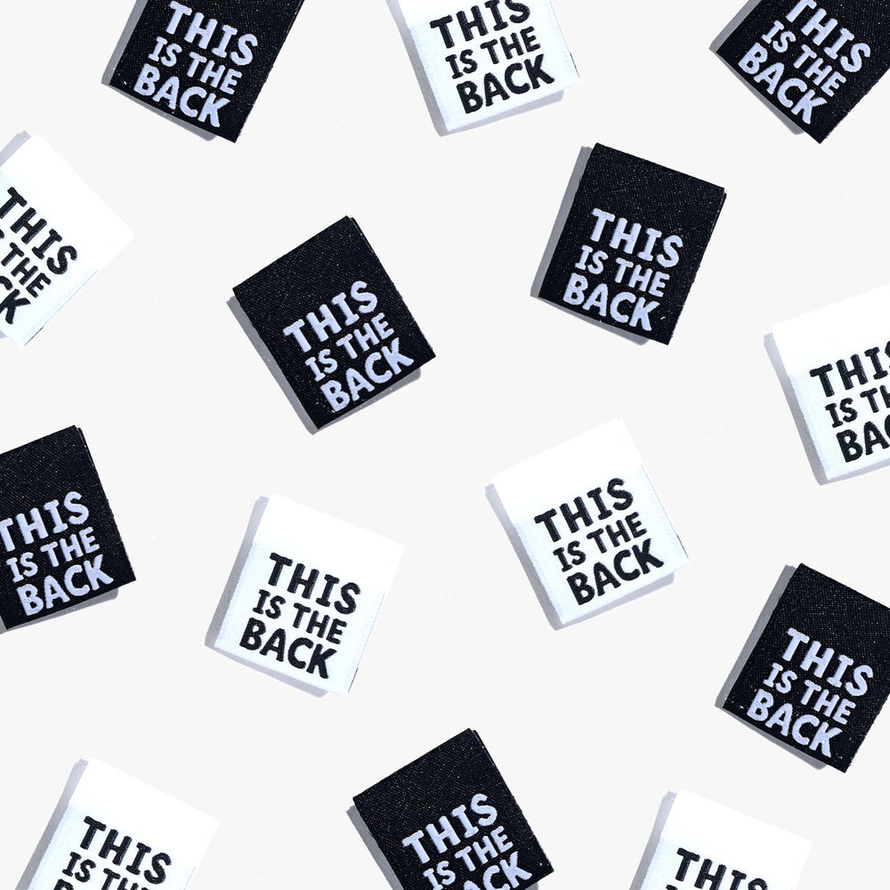 THIS IS THE BACK • Woven Labels